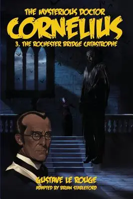 El misterioso doctor Cornelius 3: La catástrofe del puente de Rochester - The Mysterious Doctor Cornelius 3: The Rochester Bridge Catastrophe