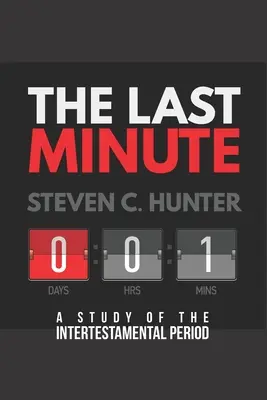 Los últimos minutos: Un estudio del periodo intertestamentario - The Last Minutes: A Study of the Intertestamental Period