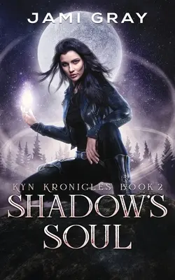 El alma de la sombra: Libro 2 de las Crónicas de Kyn - Shadow's Soul: Kyn Kronicles Book 2