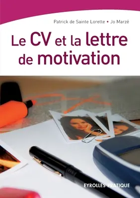 El CV y la carta de motivación (Sainte Lorette (De) Patrick) - Le CV et la lettre de motivation (Sainte Lorette (De) Patrick)