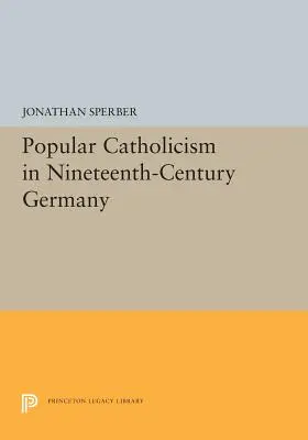 El catolicismo popular en la Alemania del siglo XIX - Popular Catholicism in Nineteenth-Century Germany