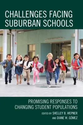 Los retos de las escuelas suburbanas: Respuestas prometedoras a la cambiante población estudiantil - Challenges Facing Suburban Schools: Promising Responses to Changing Student Populations