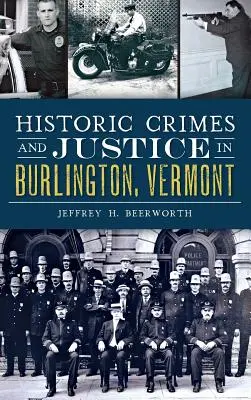 Crímenes históricos y justicia en Burlington, Vermont - Historic Crimes and Justice in Burlington, Vermont