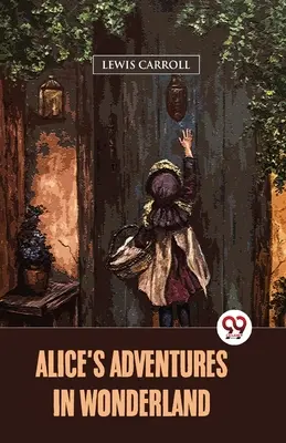 Las aventuras de Alicia en el país de las maravillas - Alice's Adventures In Wonderland