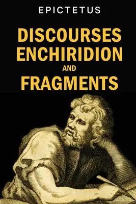 Discursos, Enchiridion y Fragmentos - Discourses, Enchiridion and Fragments