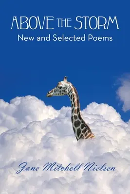 Por encima de la tormenta: Poemas nuevos y seleccionados - Above the Storm: New and Selected Poems