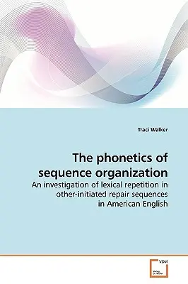 La fonética de la organización secuencial - The phonetics of sequence organization