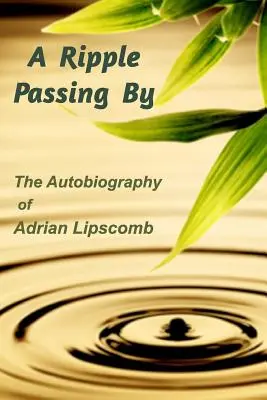 A Ripple Passing By: La autobiografía de Adrian Lipscomb - A Ripple Passing By: The Autobiography of Adrian Lipscomb