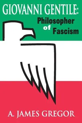 Giovanni Gentile: Filósofo del fascismo - Giovanni Gentile: Philosopher of Fascism