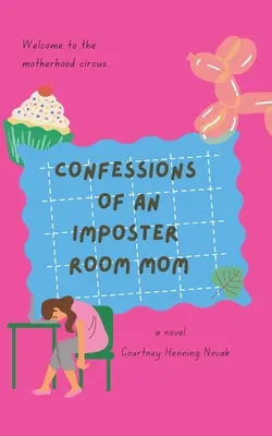Confesiones de una madre impostora - Confessions of an Imposter Room Mom