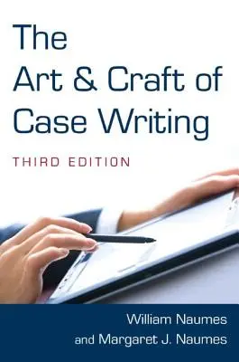 El arte y el oficio de escribir casos - The Art and Craft of Case Writing