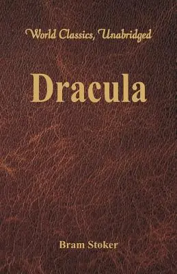 Drácula (Clásicos Mundiales, Unabridged) - Dracula (World Classics, Unabridged)