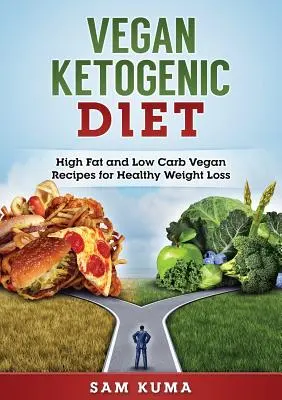 Dieta cetogénica vegana: Recetas veganas ricas en grasas y bajas en carbohidratos para perder peso - Vegan Ketogenic Diet: High Fat and Low Carb Vegan Recipes for Weight Loss