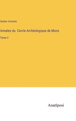 Annales du Cercle Archologique de Mons: Tomo 2 - Annales du Cercle Archologique de Mons: Tome 2