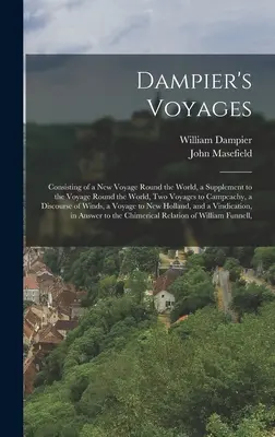 Los viajes de Dampier: En la actualidad, la mayoría de los países de la Unión Europea se encuentran en una fase de transición. - Dampier's Voyages: Consisting of a New Voyage Round the World, a Supplement to the Voyage Round the World, Two Voyages to Campeachy, a Di