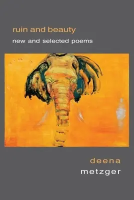 Ruina y belleza: Poemas nuevos y seleccionados - Ruin and Beauty: New and Selected Poems