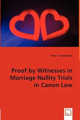 La prueba testifical en los juicios de nulidad matrimonial en Derecho Canónico - Proof by Witnesses in Marriage Nullity Trials in Canon Law