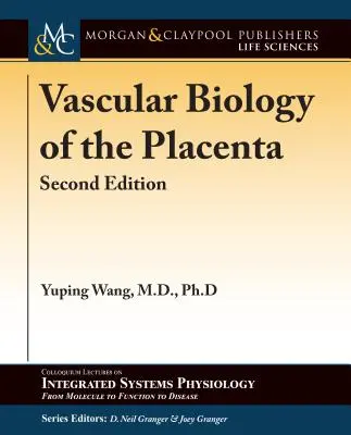 Biología vascular de la placenta: Segunda edición - Vascular Biology of the Placenta: Second Edition