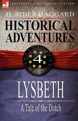 Aventuras históricas: 4-Lysbeth: Un cuento holandés - Historical Adventures: 4-Lysbeth: A Tale of the Dutch