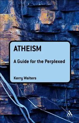 El ateísmo: Guía para perplejos - Atheism: A Guide for the Perplexed