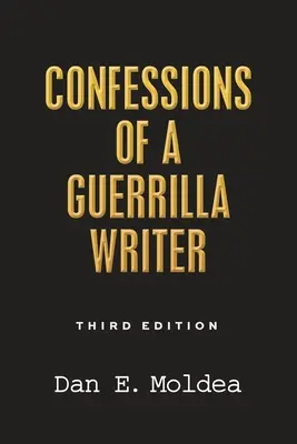 Confesiones de un escritor de guerrilla: Aventuras en la jungla del crimen, la política y el periodismo - Confessions of a Guerrilla Writer: Adventures in the Jungles of Crime, Politics, and Journalism