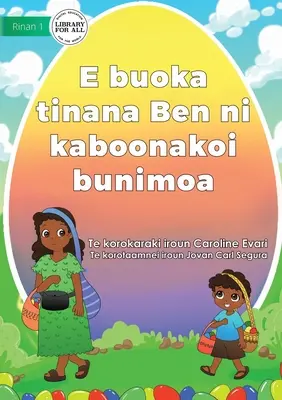 Ben ayuda a mamá a vender huevos de Pascua - E buoka tinana Ben ni kaboonakoi bunimoa (Te Kiribati) - Ben Help Mum Sell Easter Eggs - E buoka tinana Ben ni kaboonakoi bunimoa (Te Kiribati)