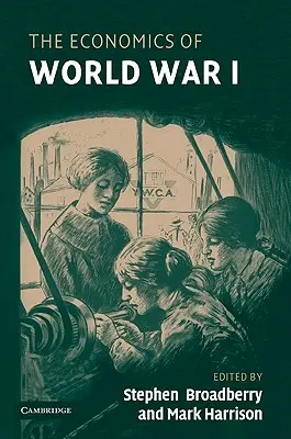 La economía de la Primera Guerra Mundial - The Economics of World War I