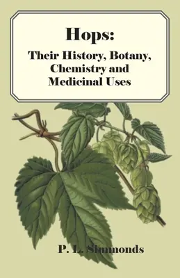 Lúpulo: Historia, botánica, química y usos medicinales - Hops: Their History, Botany, Chemistry and Medicinal Uses