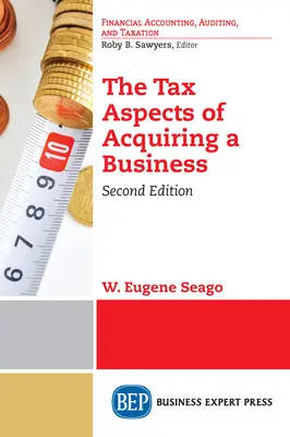 Aspectos fiscales de la adquisición de una empresa, segunda edición - The Tax Aspects of Acquiring a Business, Second Edition