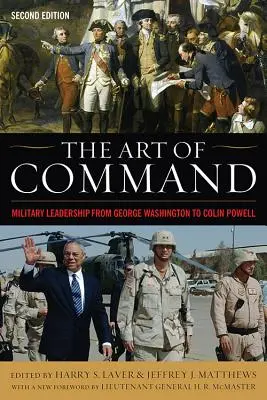 El arte de mandar: El liderazgo militar de George Washington a Colin Powell - The Art of Command: Military Leadership from George Washington to Colin Powell