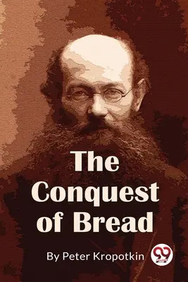 La conquista del pan - The Conquest Of Bread