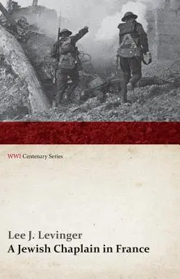 Un capellán judío en Francia (WWI Centenary Series) - A Jewish Chaplain in France (WWI Centenary Series)