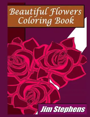 Libro para colorear de hermosas flores - Beautiful Flowers Coloring Book