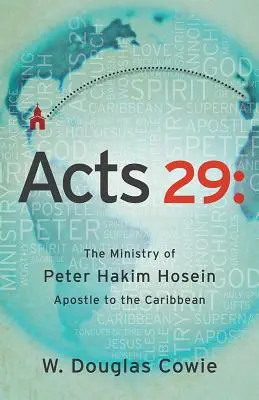Hechos 29: El ministerio de Pedro Hakim Hosein, apóstol del Caribe - Acts 29: The Ministry of Peter Hakim Hosein, Apostle to the Caribbean