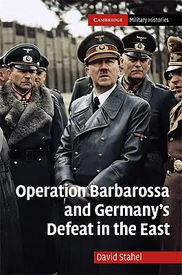 La Operación Barbarroja y la derrota de Alemania en el Este - Operation Barbarossa and Germany's Defeat in the East