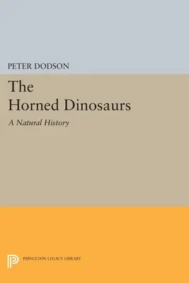 Los dinosaurios cornudos: Una historia natural - The Horned Dinosaurs: A Natural History