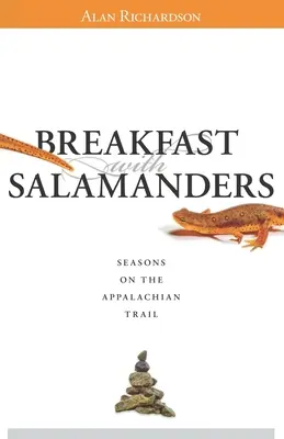 Desayuno con salamandras Estaciones en el sendero de los Apalaches - Breakfast with Salamanders: Seasons On The Appalachian Trail