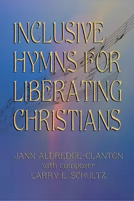 Himnos inclusivos para la liberación de los cristianos - Inclusive Hymns For Liberating Christians