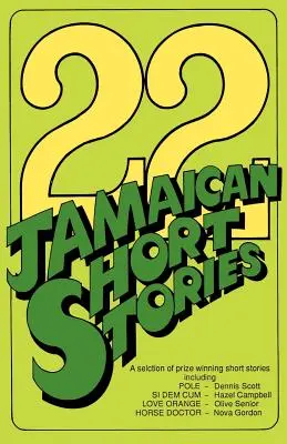 22 cuentos jamaicanos: Una selección de cuentos premiados - 22 Jamaican Short Stories: A Selection of Prizewinning Short Stories