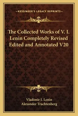 Las Obras Completas de V. I. Lenin Completamente Revisadas, Editadas y Comentadas V20 - The Collected Works of V. I. Lenin Completely Revised Edited and Annotated V20