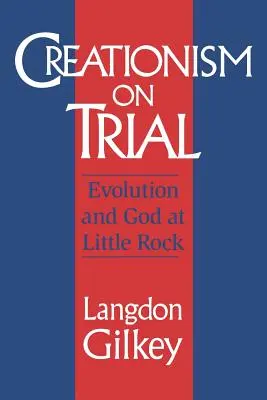 El creacionismo a prueba: Evolución y Dios en Little Rock - Creationism on Trial: Evolution and God at Little Rock