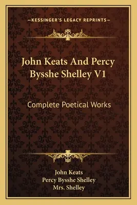 John Keats Y Percy Bysshe Shelley V1: Obra Poética Completa - John Keats And Percy Bysshe Shelley V1: Complete Poetical Works