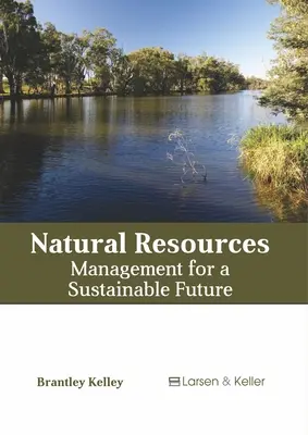 Recursos naturales: Gestión para un futuro sostenible - Natural Resources: Management for a Sustainable Future