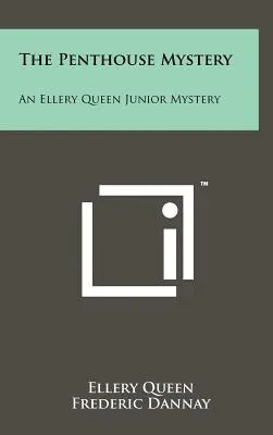 El misterio del ático: Un misterio de Ellery Queen Junior - The Penthouse Mystery: An Ellery Queen Junior Mystery