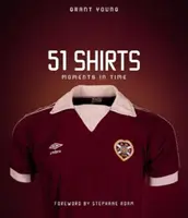 Corazón de Midlothian, 51 camisetas: Momentos en el tiempo - Heart of Midlothian, 51 Shirts: Moments in Time