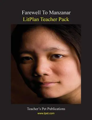 Litplan Teacher Pack: Adiós a Manzanar - Litplan Teacher Pack: Farewell to Manzanar