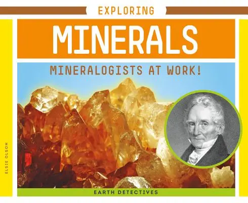 Explorar los minerales: Mineralogistas en acción - Exploring Minerals: Mineralogists at Work!