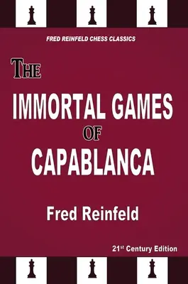 Las partidas inmortales de Capablanca - The Immortal Games of Capablanca