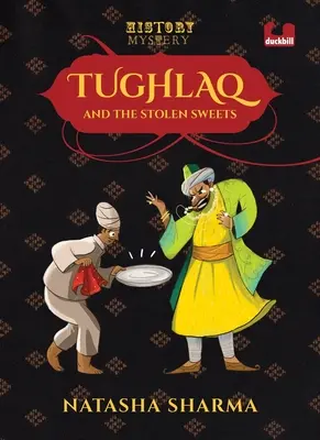 Tughlaq y los dulces robados (Serie: Los misterios de la historia) - Tughlaq and the Stolen Sweets (Series: The History Mysteries)