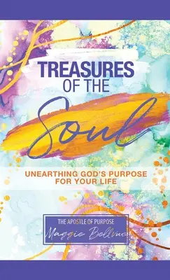 Tesoros del alma - Descubriendo el propósito de Dios para tu vida - Treasures of the Soul - Unearthing God's Purpose For Your Life